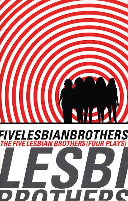 Book cover image for Five Lesbian Brothers/ Four Plays ISBN: 9781559361668
